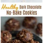 Healthy Dark Chocolate No-Bake Cookies