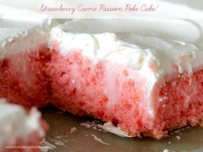 Strawberry Creme Passion Poke Cake!