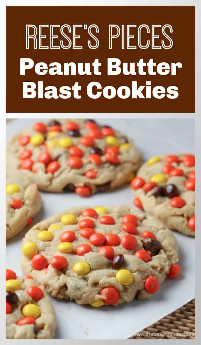 Reese's Pieces Peanut Butter Blast Cookies The Baking ChocolaTess