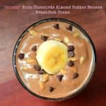 "Skinny" Chocolate Almond Butter Banana Breakfast Shake {GF & Dairy Free}