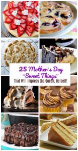 25 Mother’s Day “Sweet Things” That Will Impress the Queen, Herself! Hail the Mom