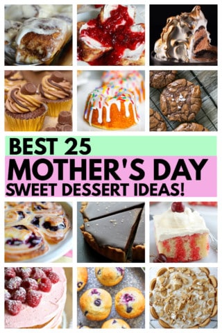 25 Mother's Day Dessert Recipes
