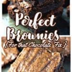 Perfect Brownies {For that Chocolate 'Fix'}