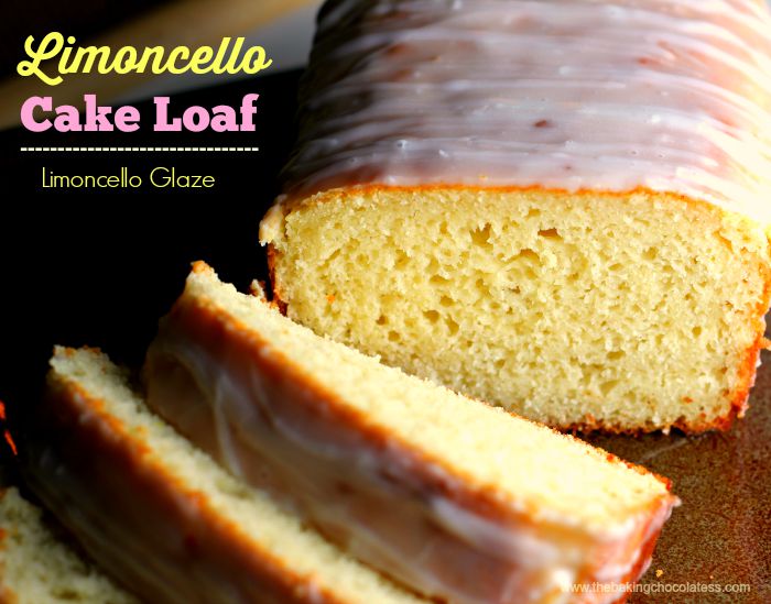 Limoncello Glazed Limoncello Cake Loaf
