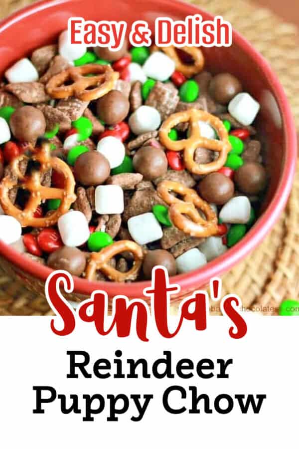 Santa's Reindeer Puppy Chow - The Baking ChocolaTess