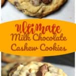 Ultimate Milk Chocolate Cashew Cookies
