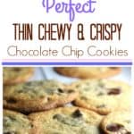 Perfect Thin & Crispy Chocolate Chip Cookies
