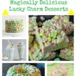 10 Magically Delicious Lucky Charm Desserts