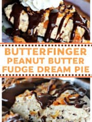Butterfinger Peanut Butter Fudge Dream Pie