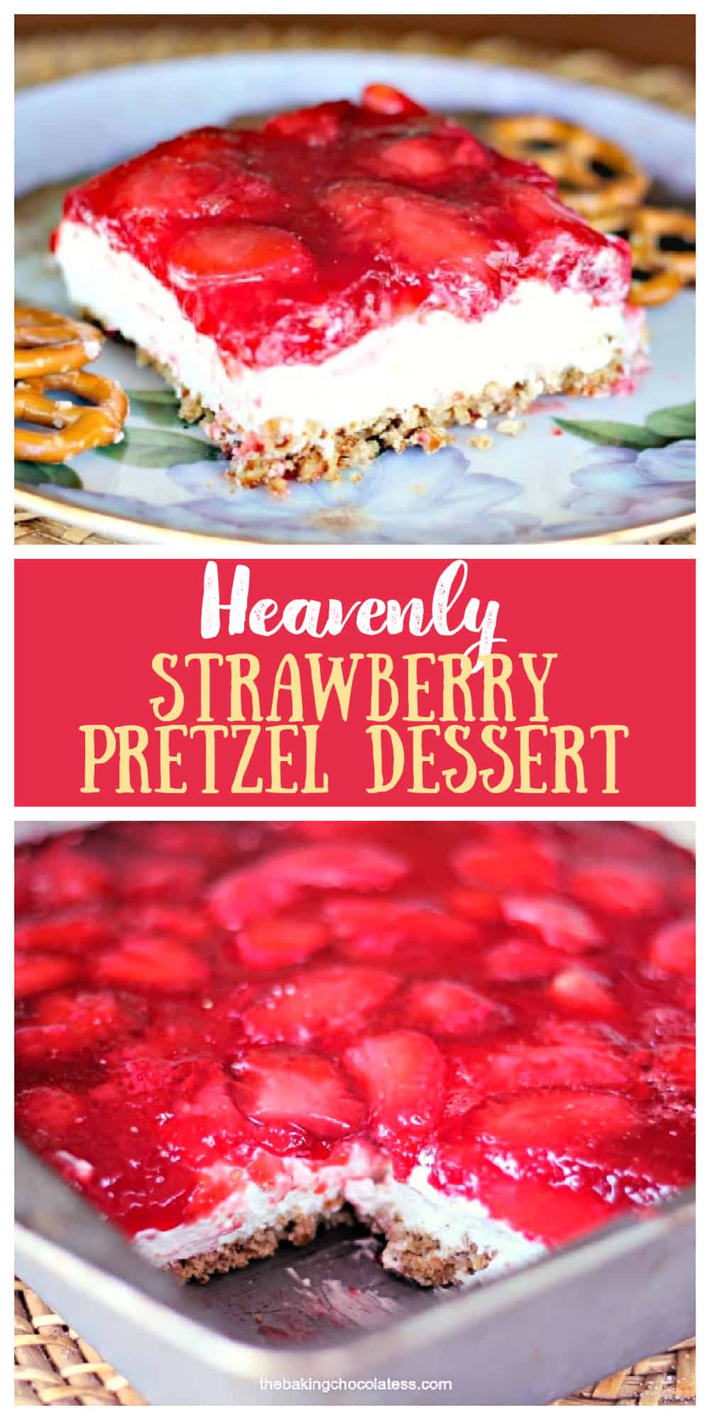 Heavenly Strawberry Pretzel Dessert The Baking ChocolaTess
