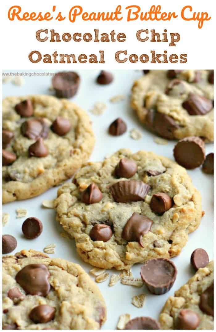 Reese\'s Peanut Butter Cup Chocolate Chip Oatmeal Cookies
