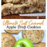 Ultimate Soft Caramel Apple Drop Cookies