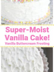 Super-Moist Vanilla Cake with Vanilla Buttercream Frosting