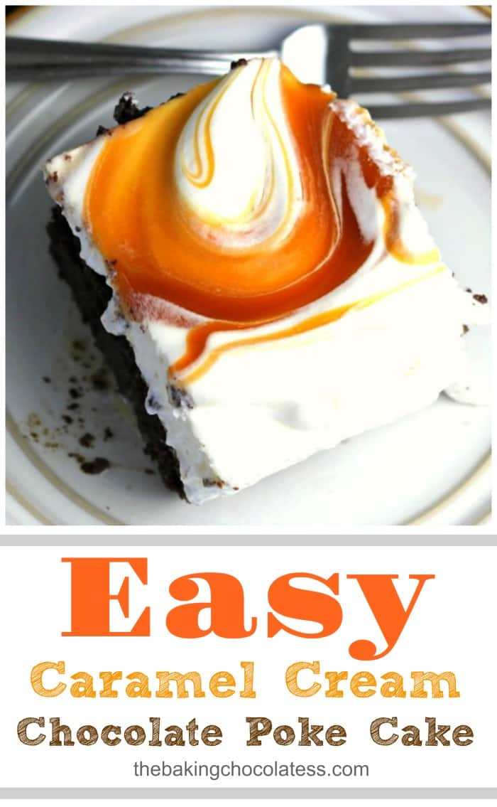 Easy Caramel Cream Chocolate Poke Cake Pinterest