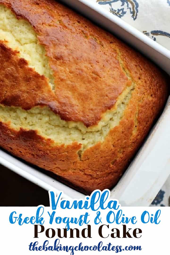Vanilla Greek Yogurt & Olive Oil Pound Cake The Baking ChocolaTess