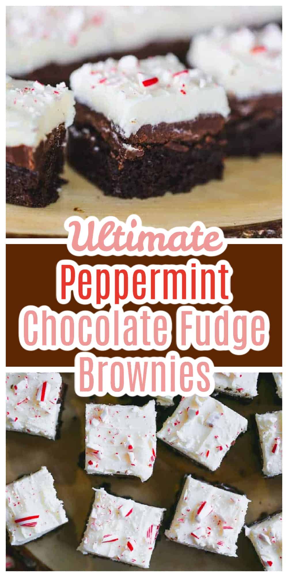 Ultimate Peppermint Chocolate Fudge Brownies