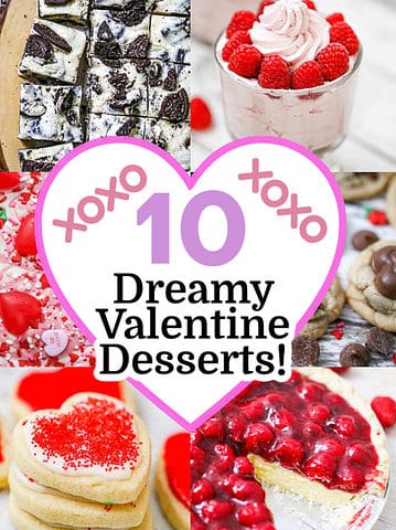 10 DREAMY valentine DESSERTS!