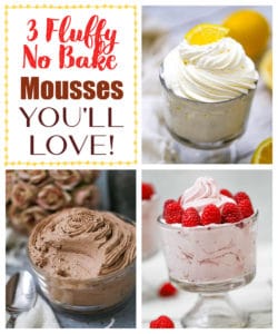 3 Fluffy No Bake Mousses