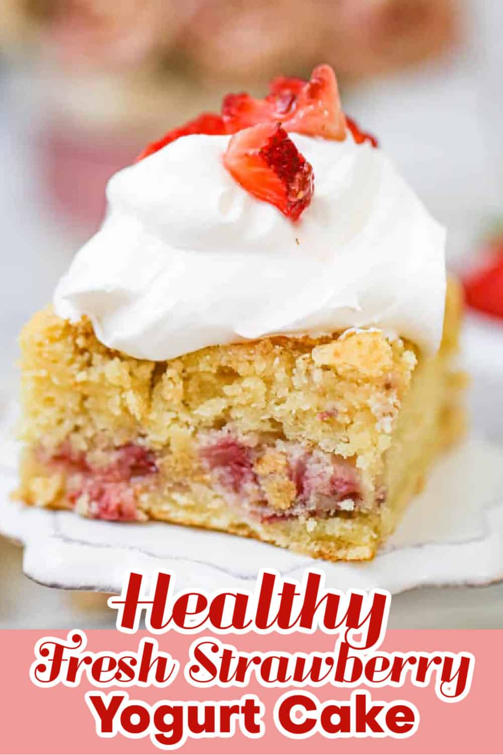 Healthy Fresh Strawberry Yogurt Cake