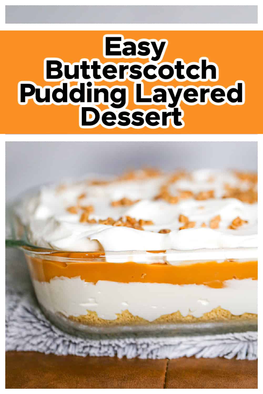 Easy Butterscotch Pudding Layered Dessert The Baking ChocolaTess