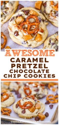 Caramel Pretzel Chocolate Chip Cookies